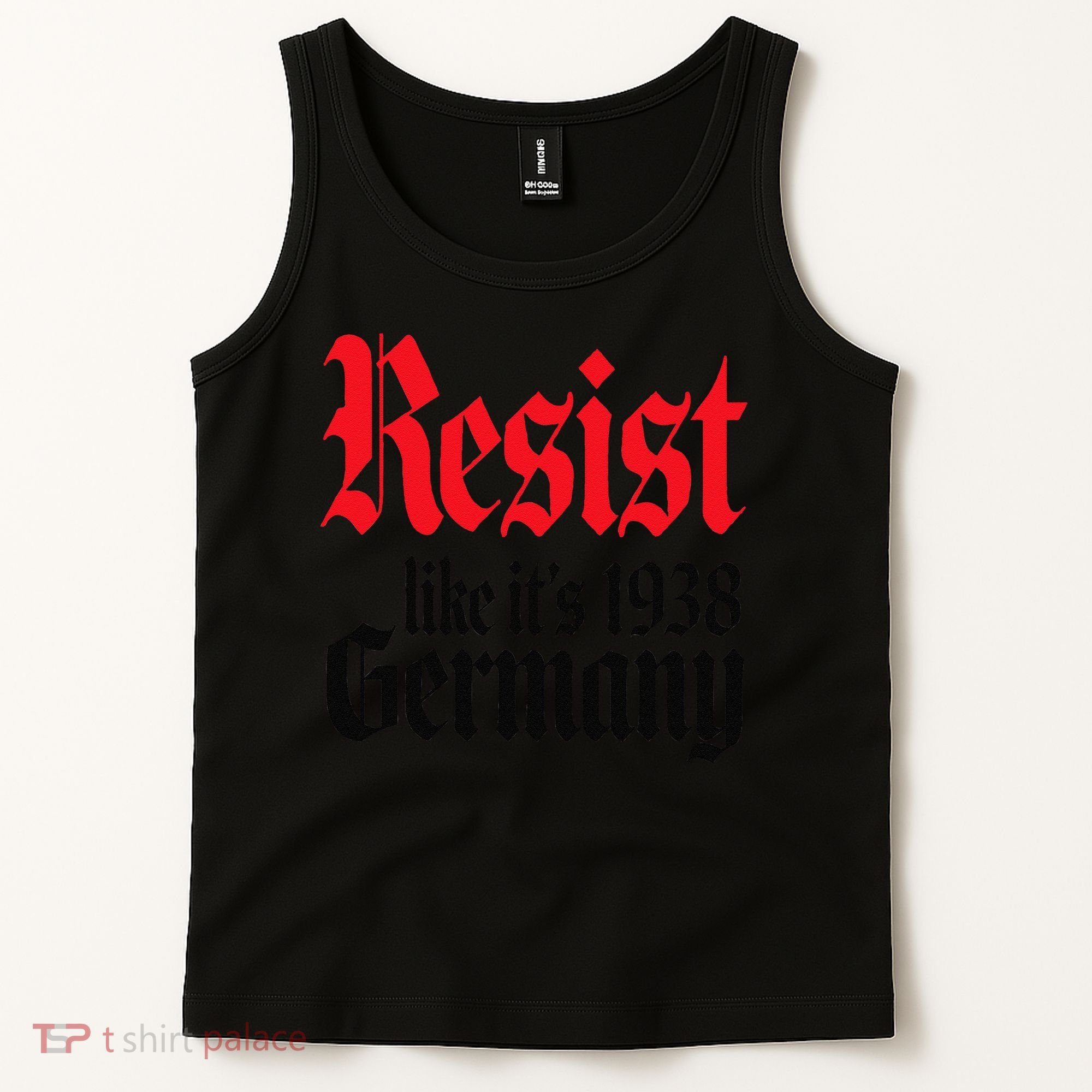 Anti-Trump Resist Its Like Germany 1938 Activist Protest Tank Top