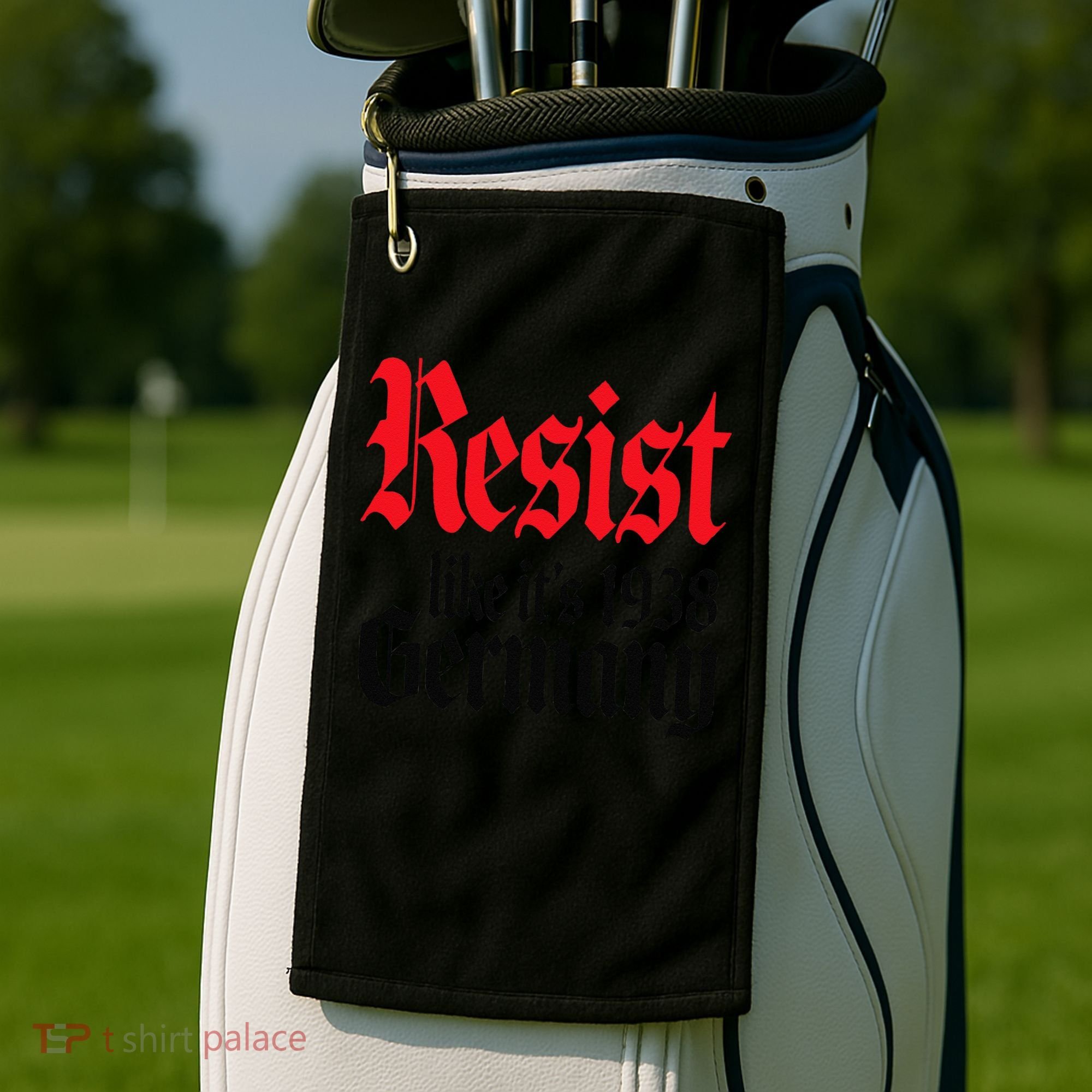 Anti-Trump Resist Its Like Germany 1938 Activist Protest Golf Towel