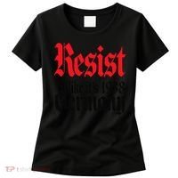 Anti-Trump Resist Its Like Germany 1938 Activist Protest Women's T-Shirt thumb 0