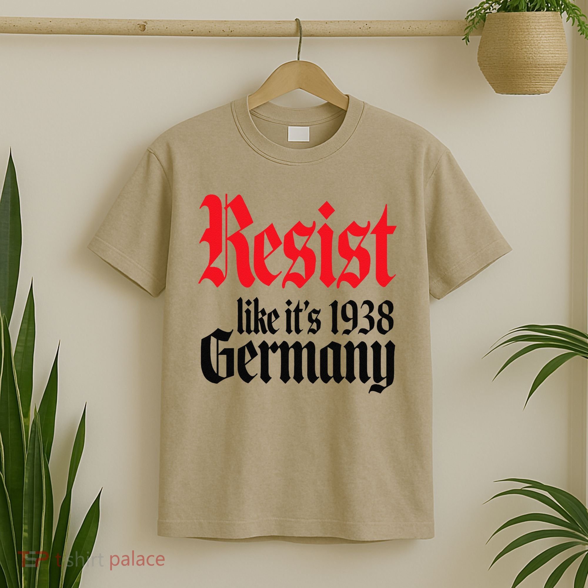 Anti-Trump Resist Its Like Germany 1938 Activist Protest T-Shirt