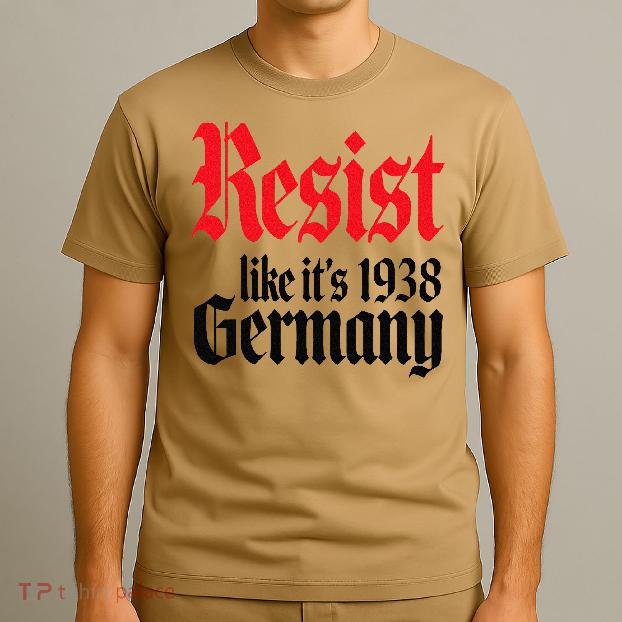 Anti-Trump Resist Its Like Germany 1938 Activist Protest T-Shirt