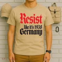 Anti-Trump Resist Its Like Germany 1938 Activist Protest T-Shirt thumb 6