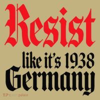 Anti-Trump Resist Its Like Germany 1938 Activist Protest Mousepad thumb 1