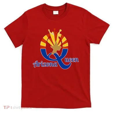 Arizona Queen T-Shirt