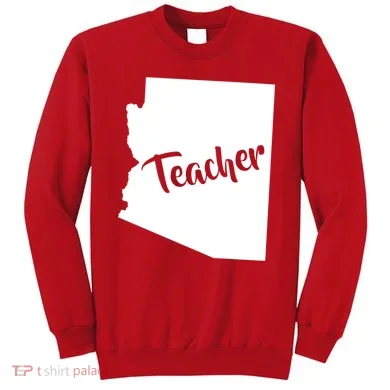 Arizona Teacher Sweatshirt