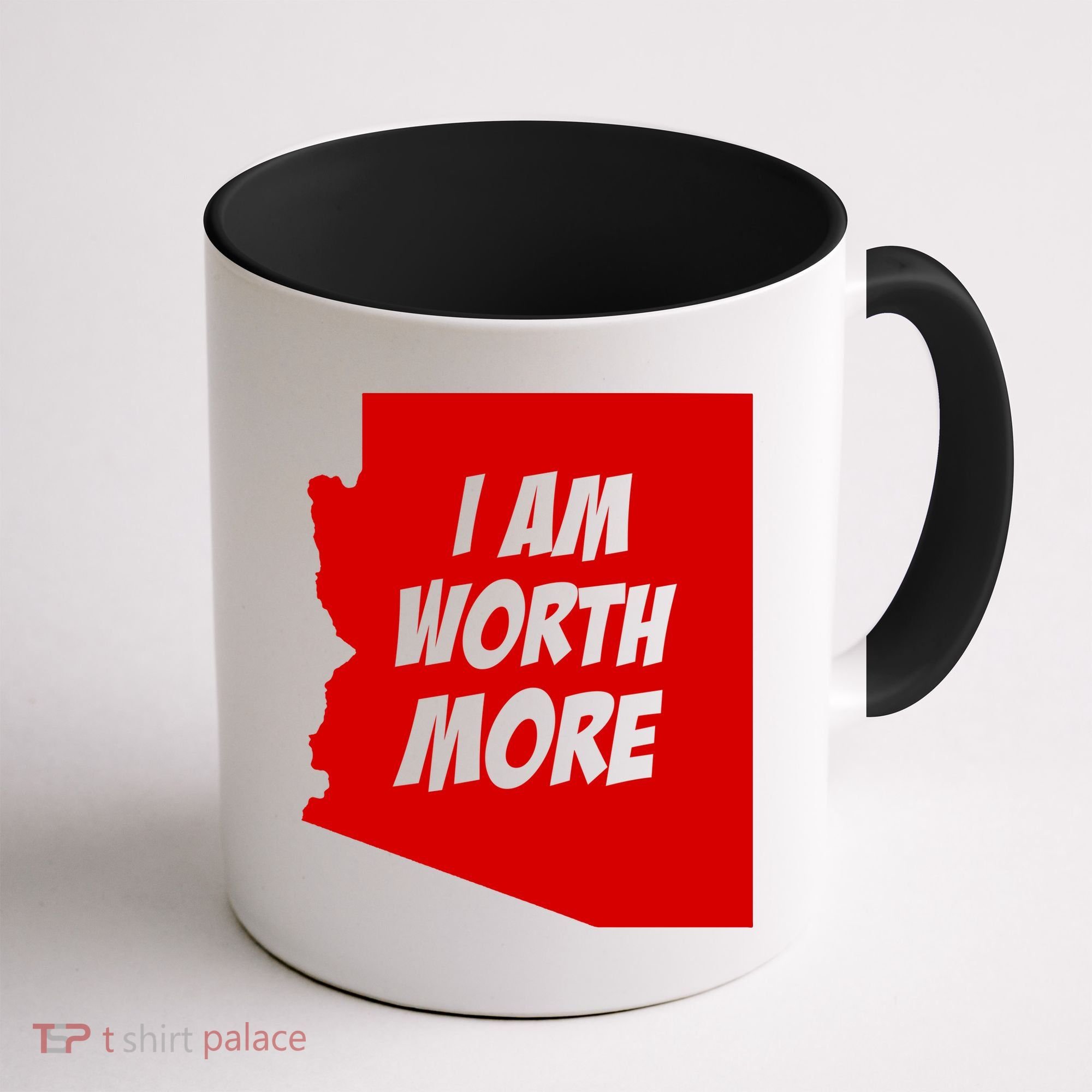 Arizona Teacher Protest I Am Worth More Coffee Mug