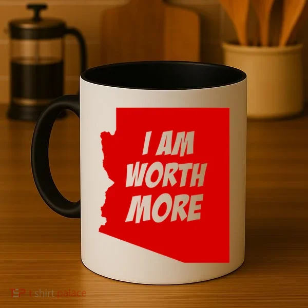 Arizona Teacher Protest I Am Worth More Coffee Mug