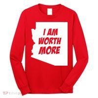 Arizona Teacher Protest I Am Worth More Long Sleeve Shirt thumb 0