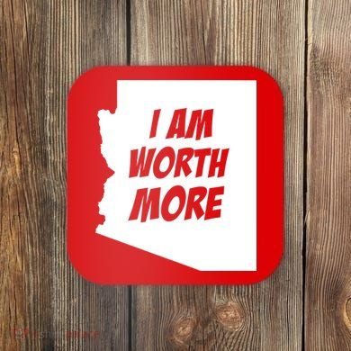 Arizona Teacher Protest I Am Worth More Coaster