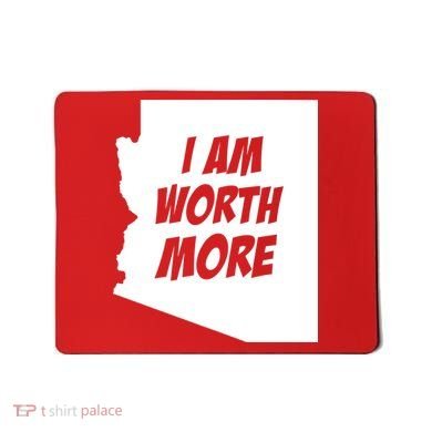 Arizona Teacher Protest I Am Worth More Mousepad
