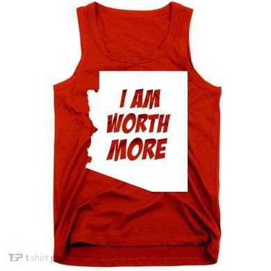 Arizona Teacher Protest I Am Worth More Tank Top