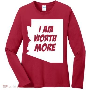 Arizona Teacher Protest I Am Worth More Women's Long Sleeve Shirt