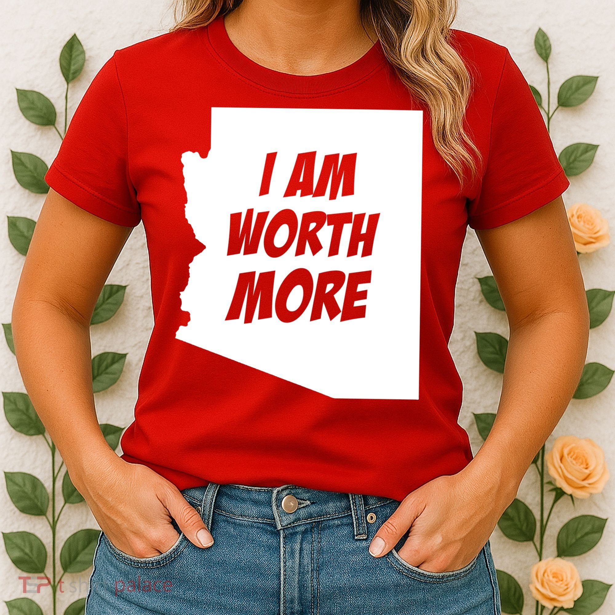 Arizona Teacher Protest I Am Worth More Women's T-Shirt