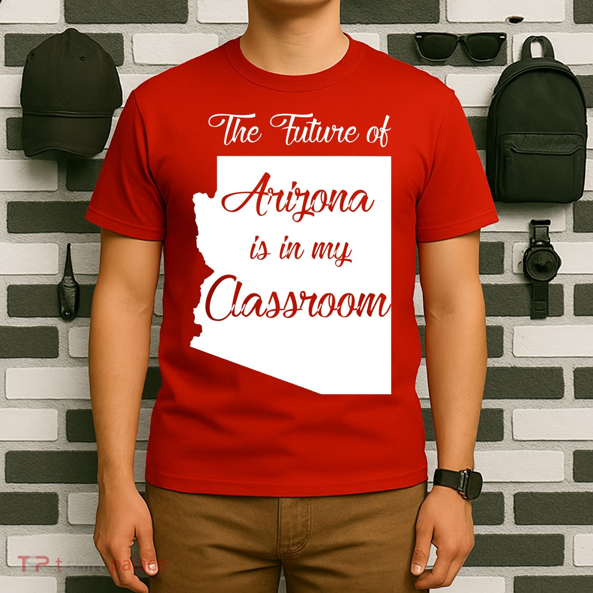 Arizona Teacher The Future Of Arizona Is In My Classroom T-Shirt