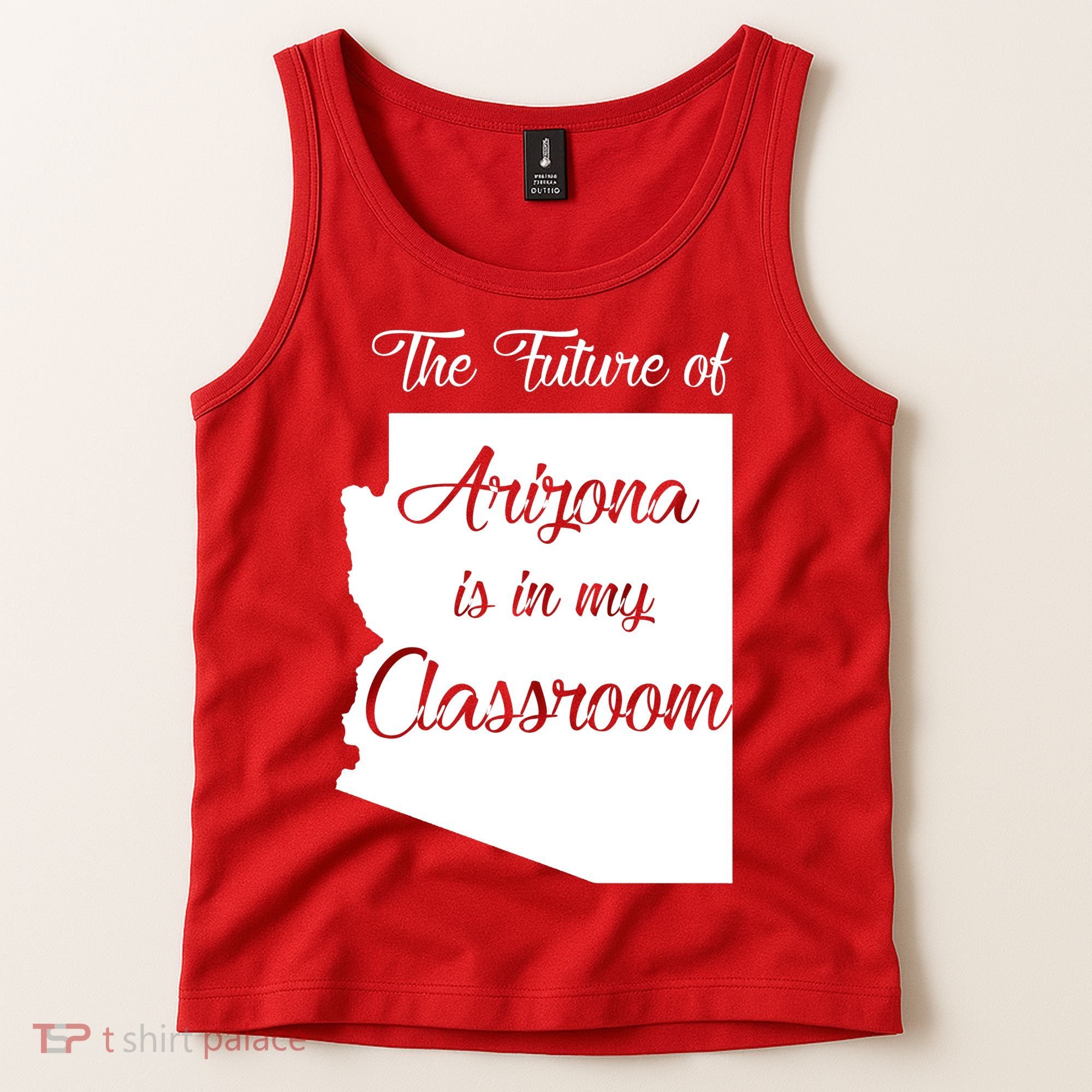 Arizona Teacher The Future Of Arizona Is In My Classroom Tank Top