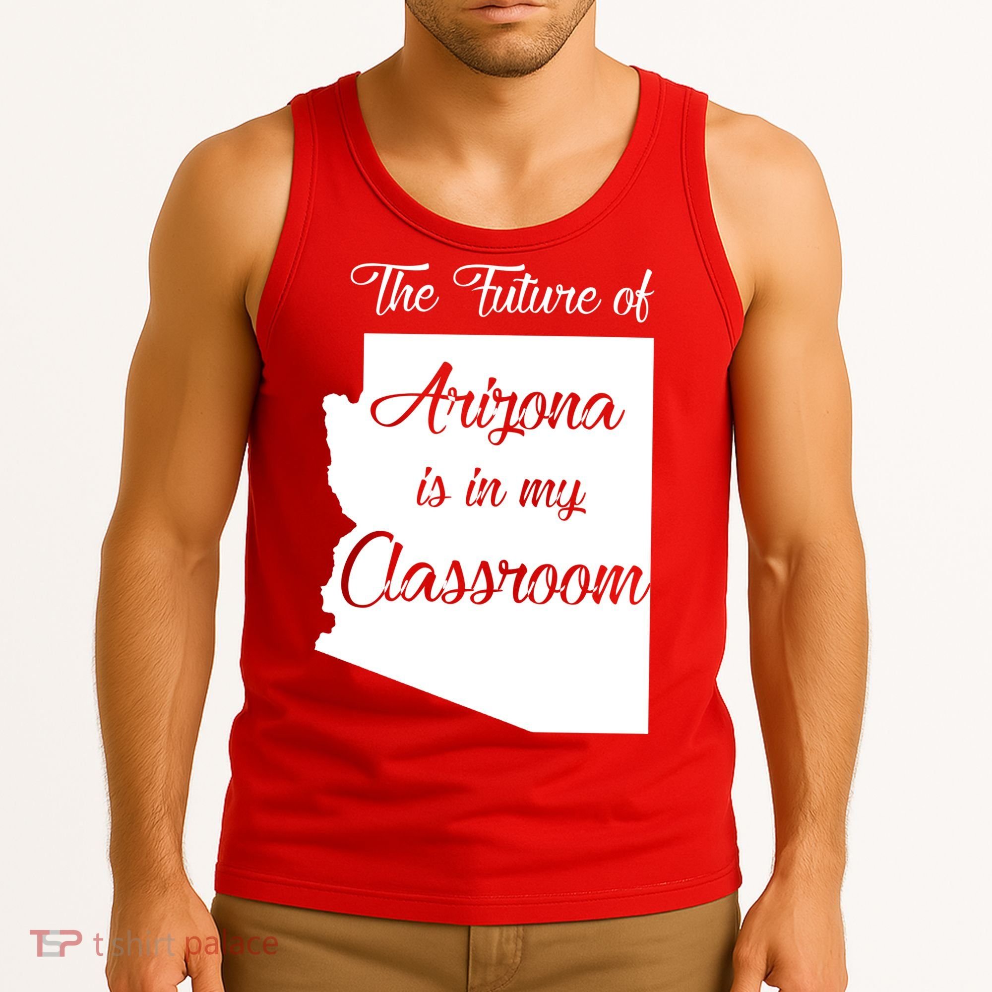 Arizona Teacher The Future Of Arizona Is In My Classroom Tank Top