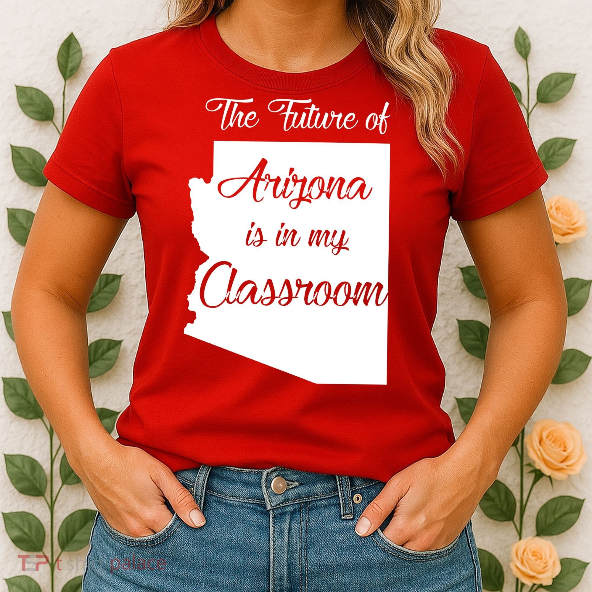 Arizona Teacher The Future Of Arizona Is In My Classroom Women's T-Shirt