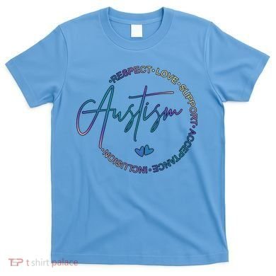 Autism Respect Love Support Acceptance T-Shirt