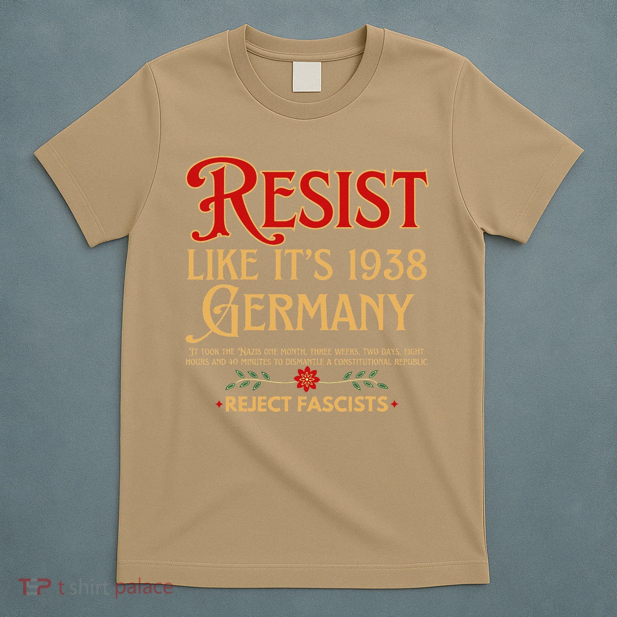 Anti-Fascism Resist Like Its 1938 Germany Reject Fascism T-Shirt