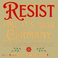 Anti-Fascism Resist Like Its 1938 Germany Reject Fascism T-Shirt thumb 7
