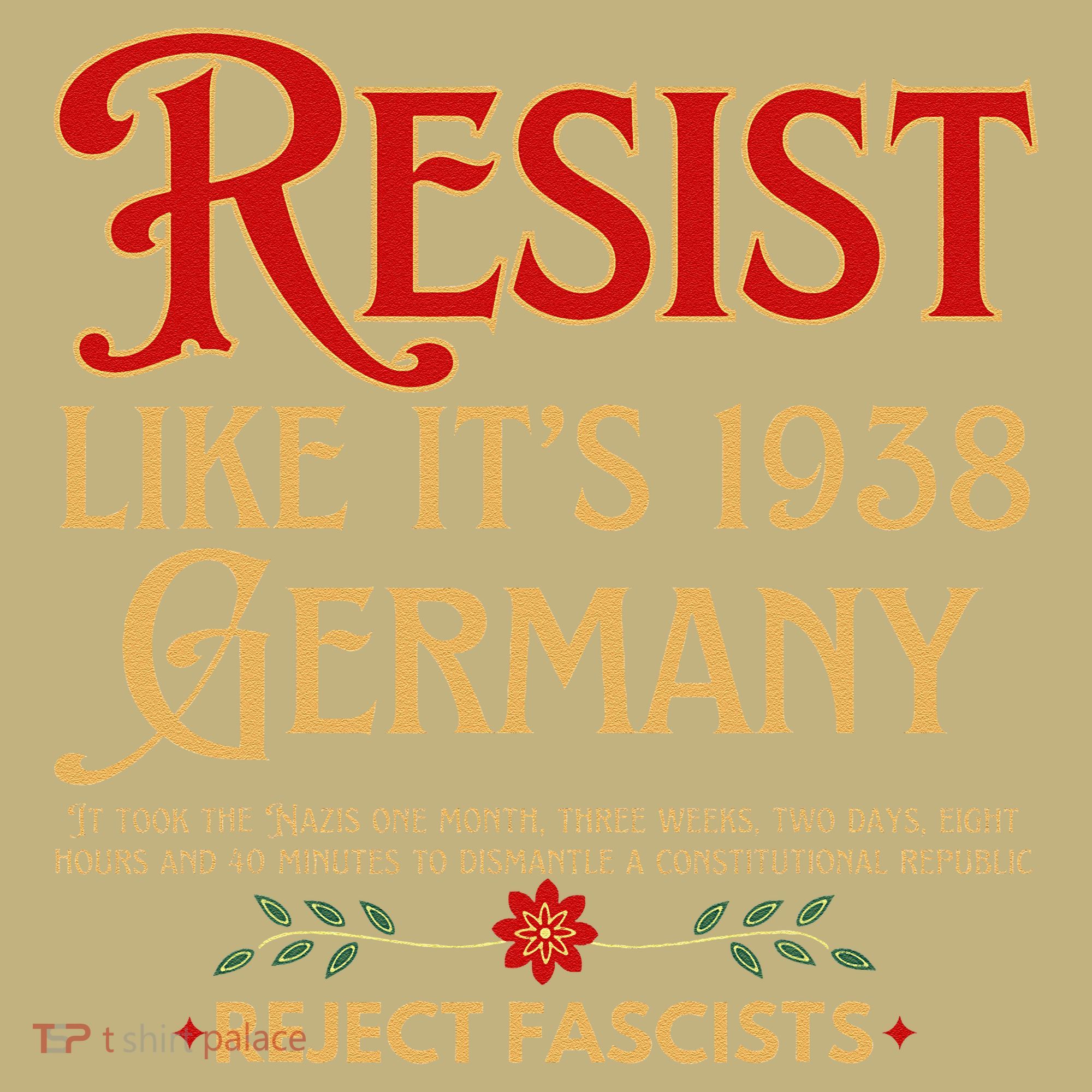 Anti-Fascism Resist Like Its 1938 Germany Reject Fascism T-Shirt