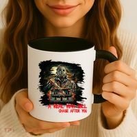 A Real Man Will Chase After You Horror Movie Coffee Mug thumb 3