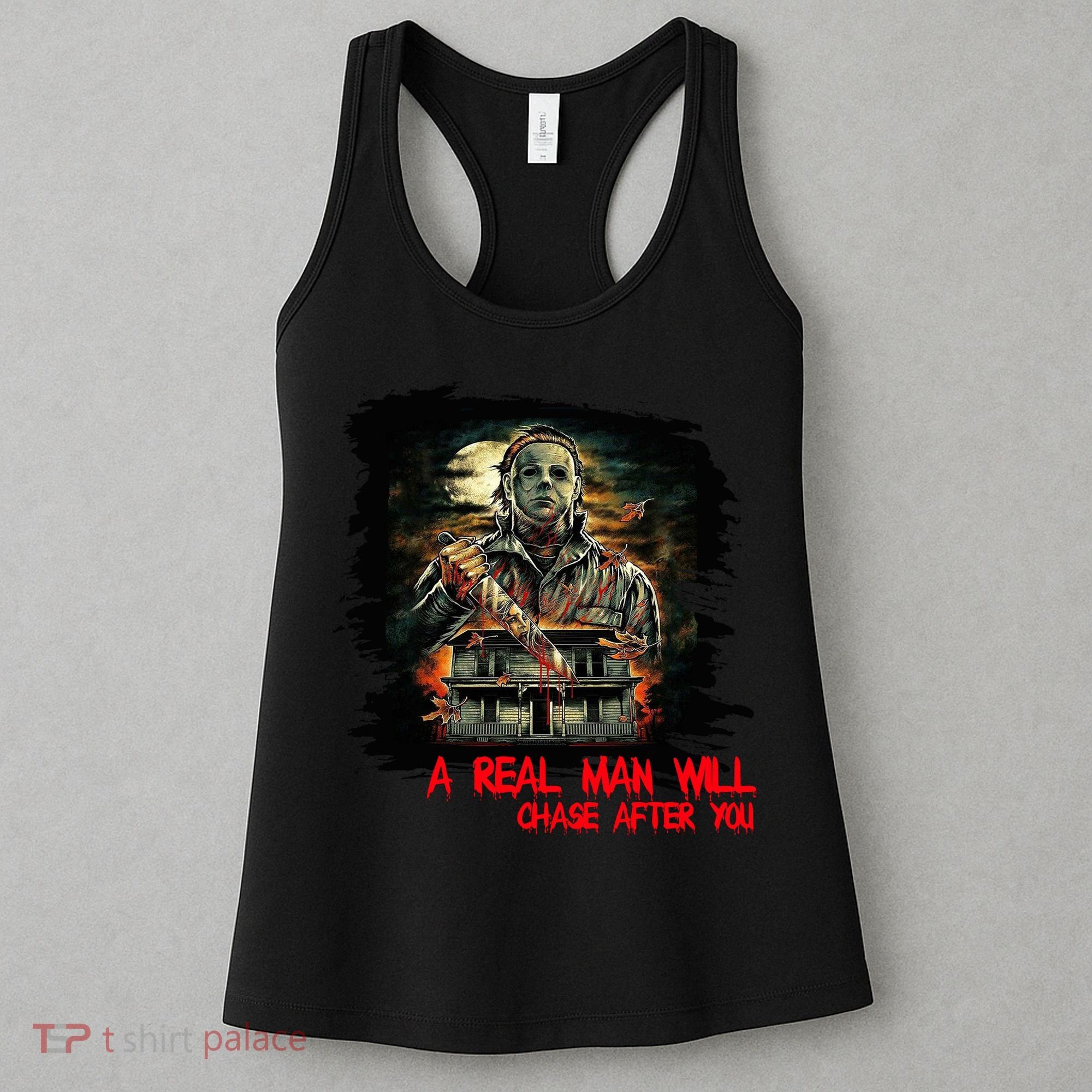 A Real Man Will Chase After You Horror Movie Women's Tank Top