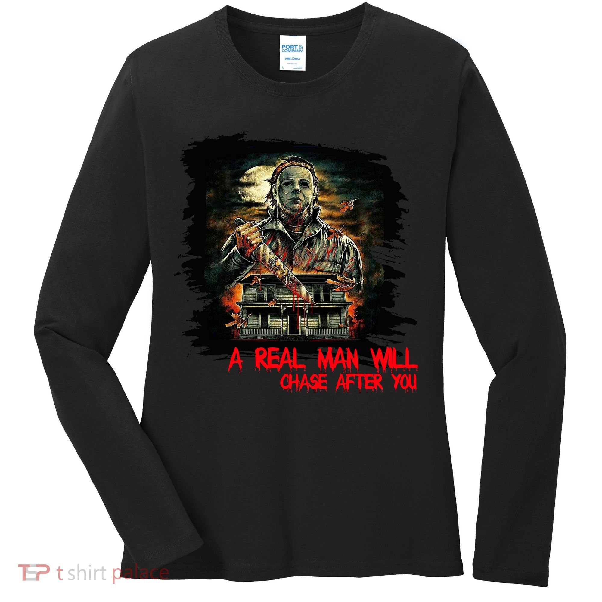 A Real Man Will Chase After You Horror Movie Women's Long Sleeve Shirt