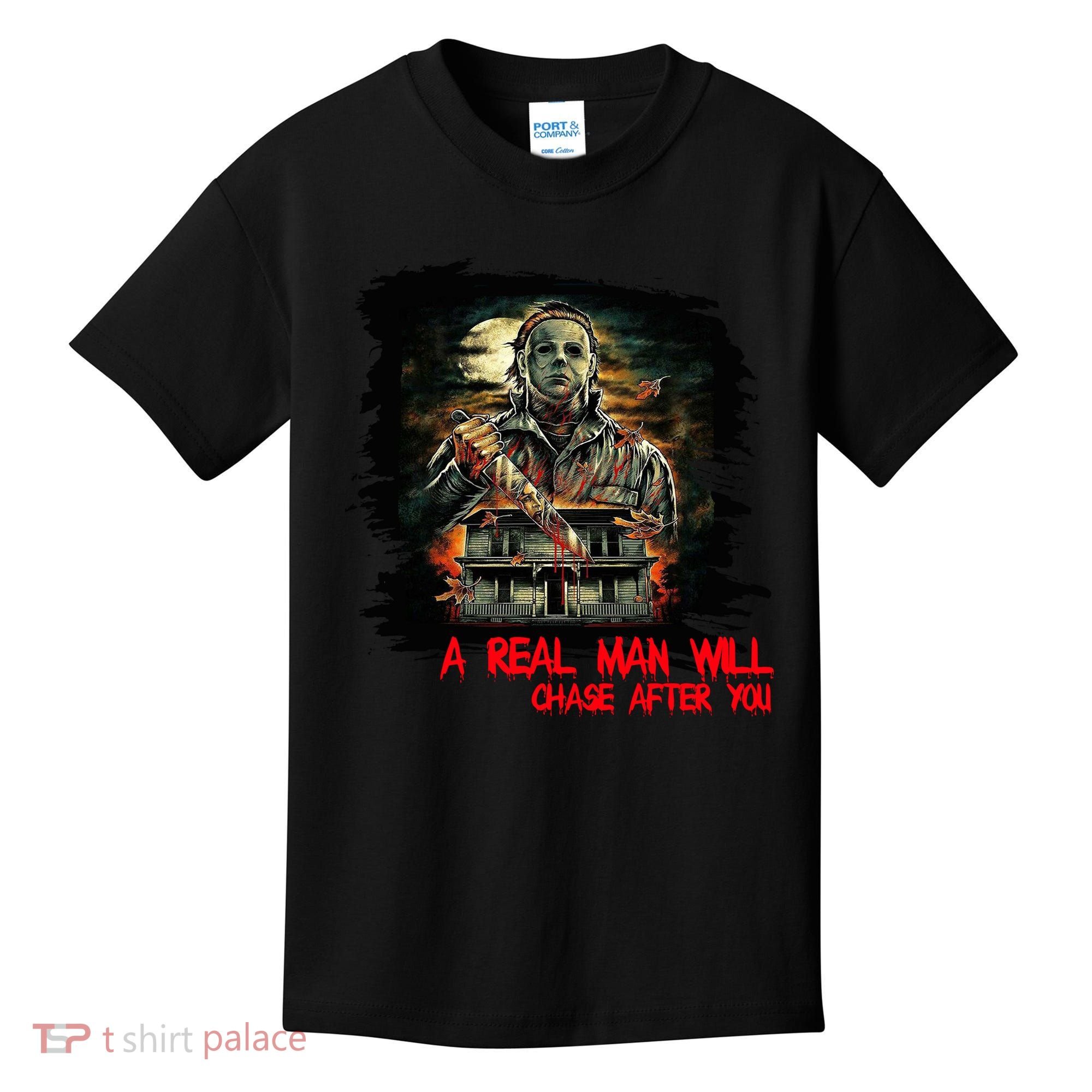 A Real Man Will Chase After You Horror Movie Kids T-Shirt