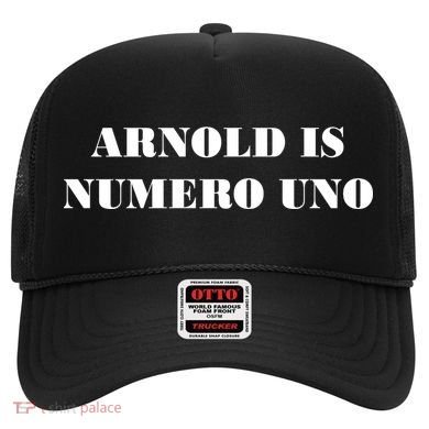 Arnold Is Numero Uno Hat