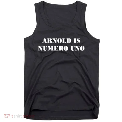 Arnold Is Numero Uno Tank Top