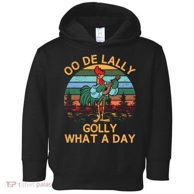 Alanadale Rooster Oo De Lally Golly What A Day Vintage Toddler Hoodie