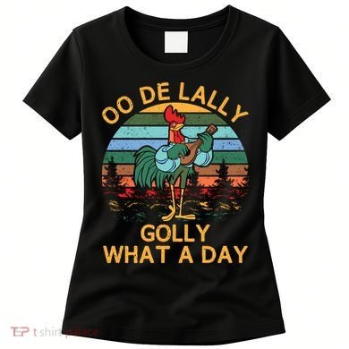 Alanadale Rooster Oo De Lally Golly What A Day Vintage Women's T-Shirt