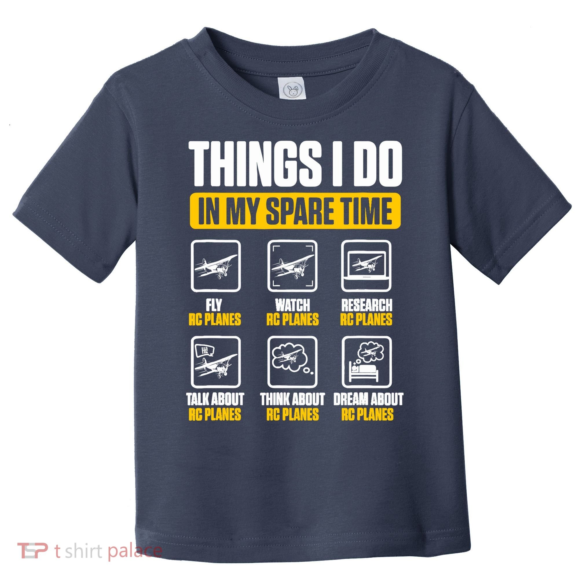 Aircraft Rc Plane Airplane Things I Do In My Spare Time Toddler T-Shirt