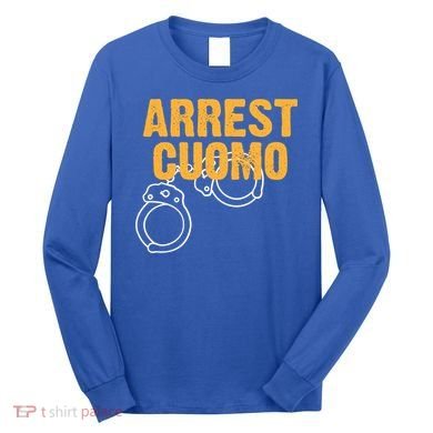 Arrest Cuomo Andrew Cuomo Resigns Long Sleeve Shirt