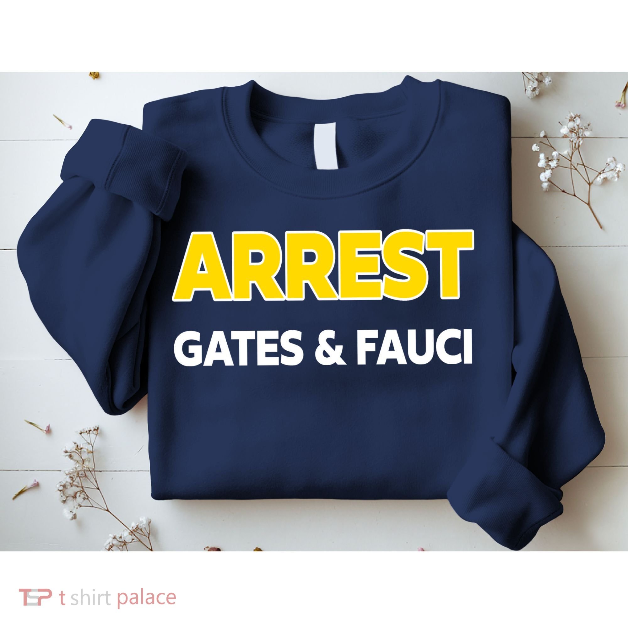 Arrest Gates And Fauci Sweatshirt