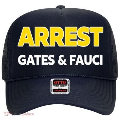 Arrest Gates And Fauci Hat
