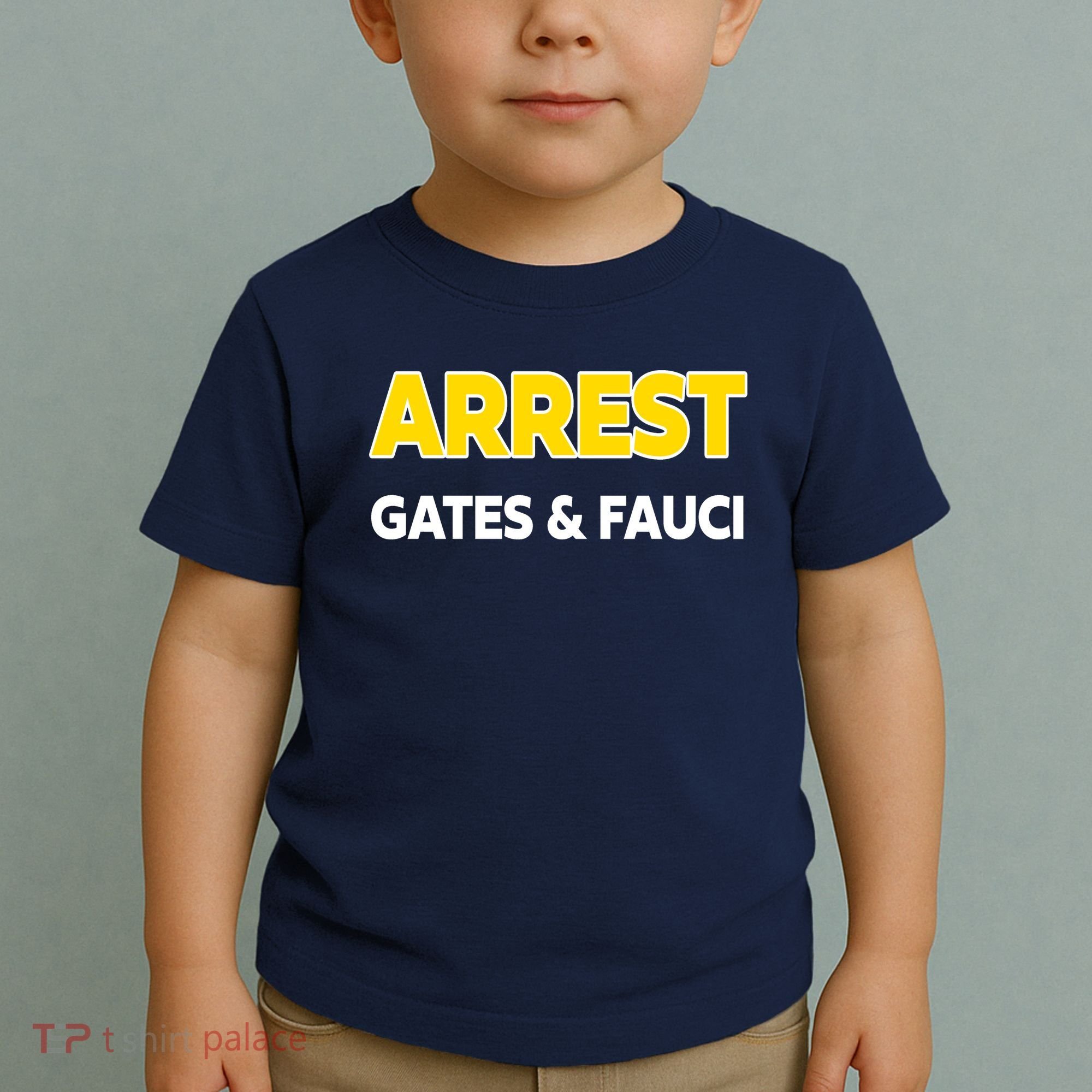 Arrest Gates And Fauci Toddler T-Shirt