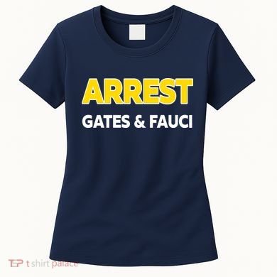 Arrest Gates And Fauci Women's T-Shirt