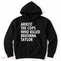 Arrest The Cops Who Killed Breonna Taylor BLM Hoodie thumb 0