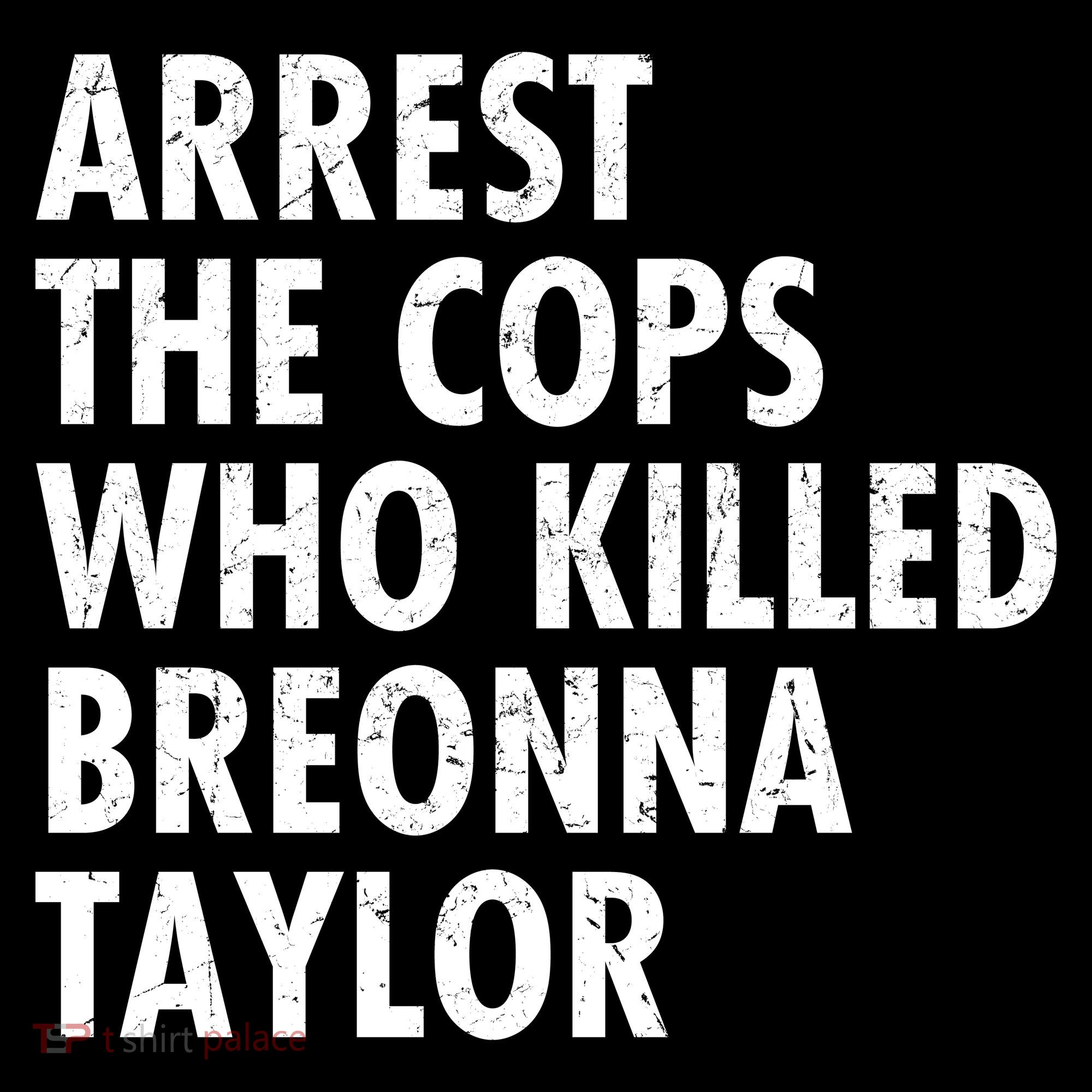 Arrest The Cops Who Killed Breonna Taylor BLM Sweatshirt