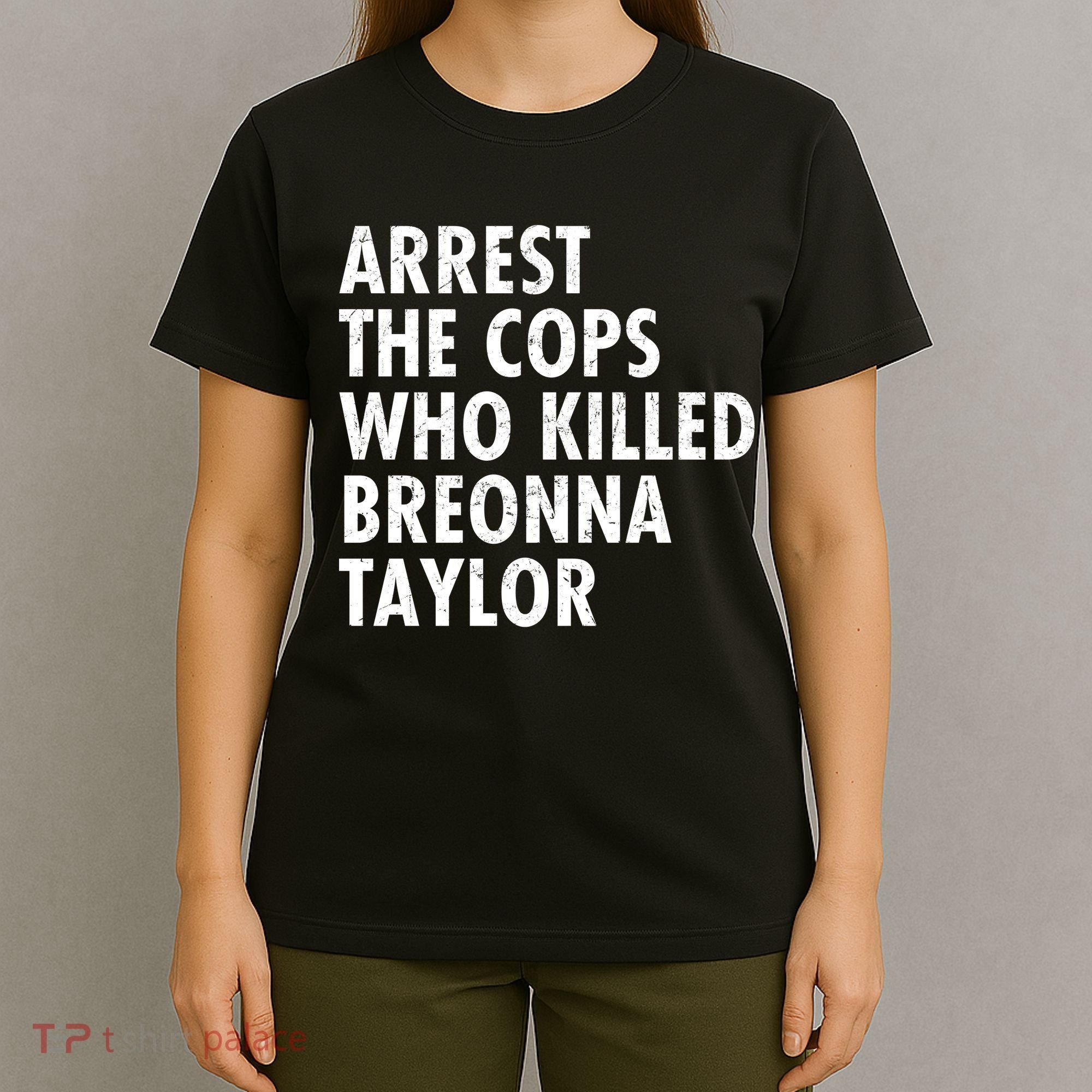 Arrest The Cops Who Killed Breonna Taylor BLM T-Shirt