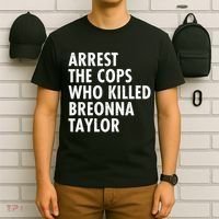 Arrest The Cops Who Killed Breonna Taylor BLM T-Shirt thumb 6