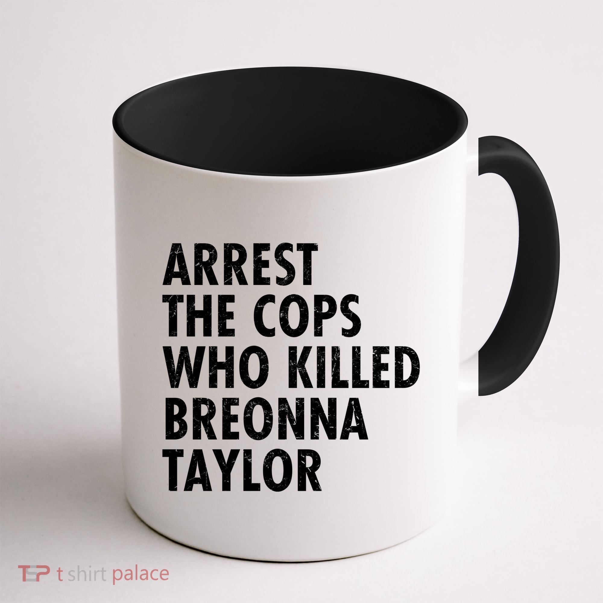 Arrest The Cops Who Killed Breonna Taylor BLM Coffee Mug
