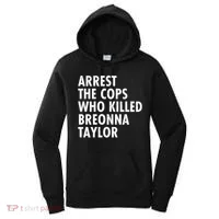 Arrest The Cops Who Killed Breonna Taylor BLM Women's Hoodie thumb 0
