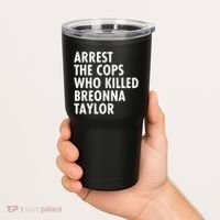 Arrest The Cops Who Killed Breonna Taylor BLM Tumbler thumb 2