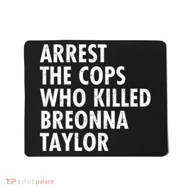 Arrest The Cops Who Killed Breonna Taylor BLM Mousepad