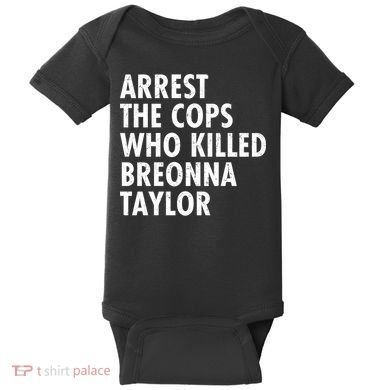 Arrest The Cops Who Killed Breonna Taylor BLM Baby Bodysuit
