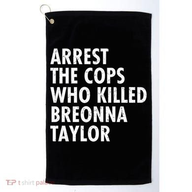 Arrest The Cops Who Killed Breonna Taylor BLM Golf Towel