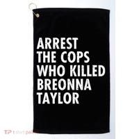Arrest The Cops Who Killed Breonna Taylor BLM Golf Towel thumb 0